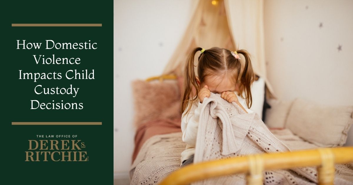 How Domestic Violence Impacts Child Custody Decisions