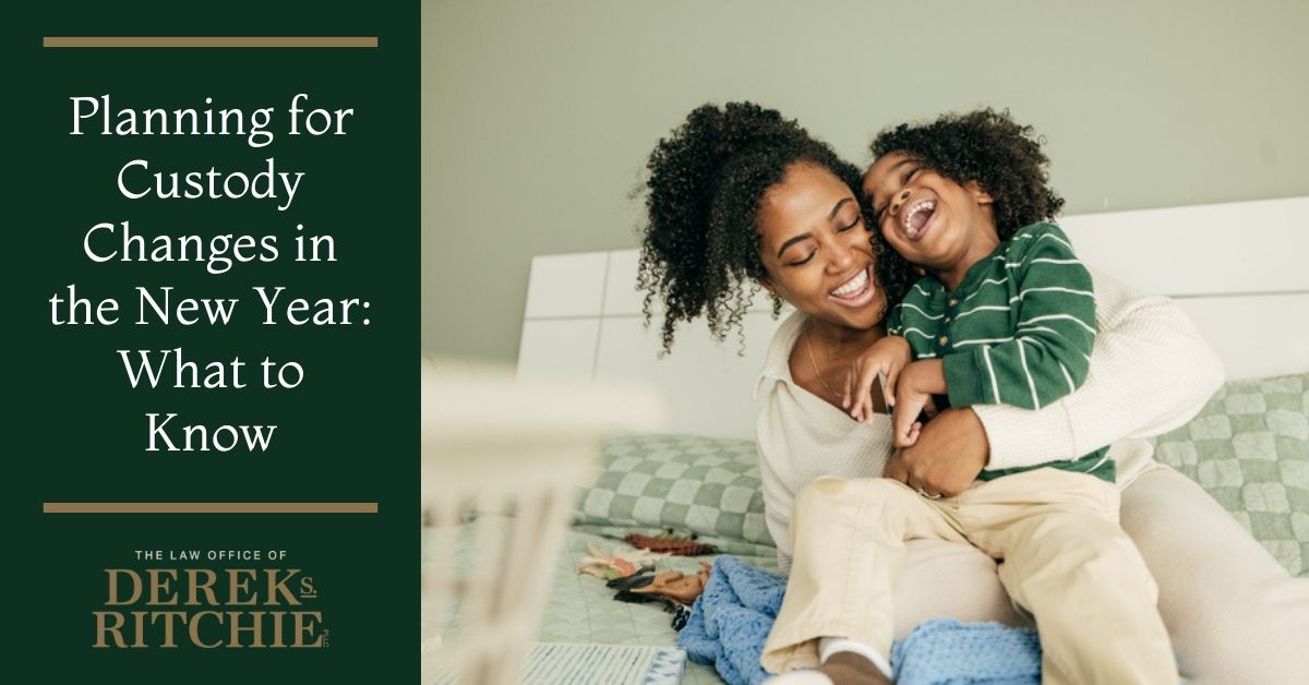 Planning for Custody Changes in the New Year: What to Know